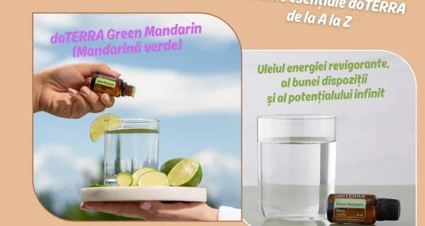 doTERRA Green Mandarin (Mandarina Verde) – Uleiul energiei revigorante, al bunei dispozitii si al potentialului infinit