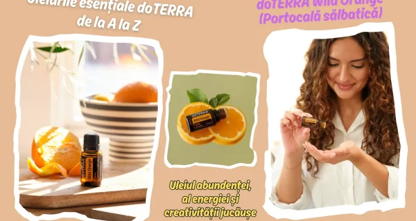 doTERRA Wild Orange (Portocala salbatica) – Uleiul abundentei, al energiei si creativitatii jucause